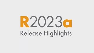 Discover Whats New R2023a Release Highlights for MATLAB and Simulink [upl. by Eltsirc]