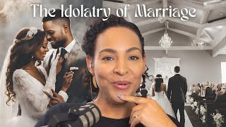 The Idolatry of Marriage [upl. by Aryt169]