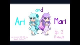 Ari and Mari  Episode 2  Friends [upl. by Trelu]