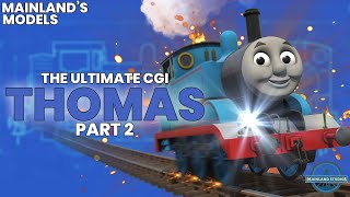 The Ultimate CGI Thomas  Part 2  Mainlands Models [upl. by Kei]