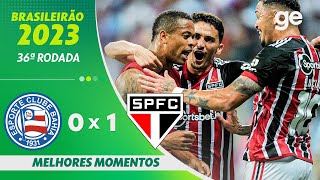 BAHIA 0 X 1 SÃO PAULO  MELHORES MOMENTOS  36ª RODADA BRASILEIRÃO 2023  geglobo [upl. by Irot]