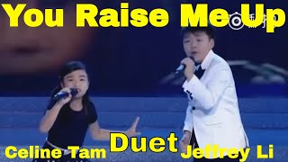 Josh Groban You Raise Me Up Celine Tam 譚芷昀 amp Jeffrey Li 李成宇 Duet [upl. by Carr]