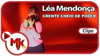 Léa Mendonça  Crente Cheio de Poder Clipe Oficial MK Music [upl. by Adore]