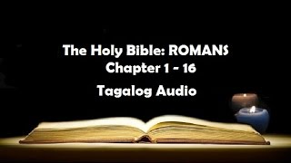 06 The Holy Bible ROMANS Chapter 1  16 Tagalog Audio [upl. by Llerrat582]