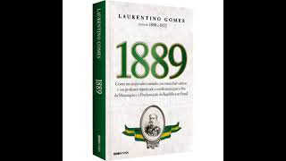 1889 Laurentino Gomes Resumo [upl. by Alyakim]