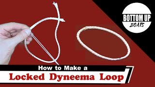 How to make a Locked Dyneema Loop [upl. by Lamag]