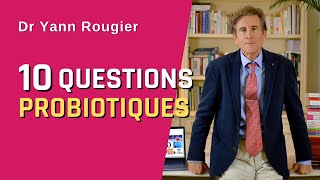 PROBIOTIQUES  10 QUESTIONS que tout le monde se pose [upl. by Kjersti]