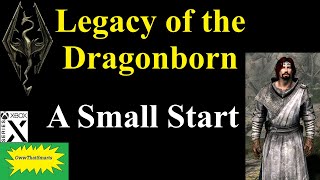 Skyrim  Legacy of the Dragonborn  A Small Start [upl. by Laurianne]