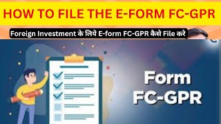 Form FCGPR  How to file Form FCGPR  Foreign Remittance investment compliance  FCGPR filing [upl. by Sinclare]