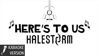 Halestorm  Heres To Us Karaoke [upl. by Eyot]