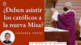 Episodio 15  ¿Deben asistir los católicos a la nueva Misa  Segunda parte [upl. by Wettam]