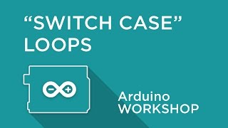 Arduino Workshop  Chapter Three  SWITCH CASE Statements [upl. by Strader]