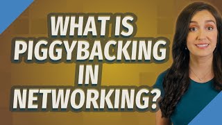 What is piggybacking in networking [upl. by Yadnus470]