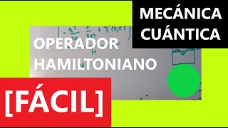 OPERADOR HAMILTONIANO EN MECÁNICA CUÁNTICA SE ENTIENDE BIEN ✅ HAMILTONIAN OPERATOR ✅ 521 💡 [upl. by Tteirrah]