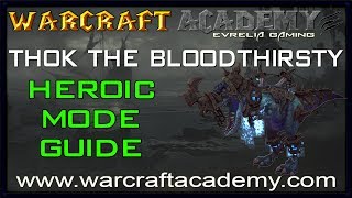 Thok the Bloodthirsty Heroic Guide  Siege of Orgrimmar  Warcraft Academy [upl. by Rihana]