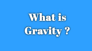 What is Gravity   Gravity  Define Gravity   Definition of Gravity   Gravity in Physics [upl. by Saticilef]