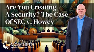 Are You Creating a Security The Howey Test Knows A Look At SEC vs Howey [upl. by Anyehs]