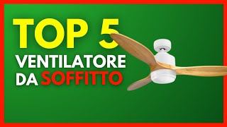 I 5 Migliori Ventilatori da Soffitto per unaria fresca e confortevole [upl. by Haleak]