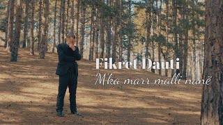 Fikret Dauti  Mka marr malli nanë Official Video [upl. by Seften816]