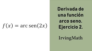 DERIVADA DE FUNCIÓN ARCOSENO  EJERCICIO 2 [upl. by Jacqui]