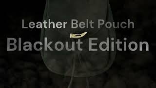 Leather Belt Pouch BLACKOUT EDITION  New Product Limited Run [upl. by Anrahs536]