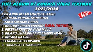 FULL ALBUM DJ ROHANI REMIX TERENAK 20232024 [upl. by Nylirrej]