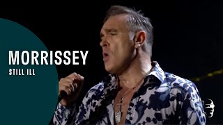 Morrissey  Still ill 25Live [upl. by Atikin]