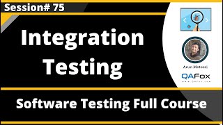 Integration Testing Software Testing  Session 75 [upl. by Michaeu]