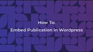 How to Embed Your Publication in Wordpress [upl. by Fedak]