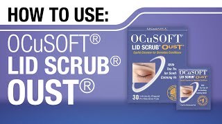 HOW TO Use OCuSOFT LID SCRUB OUST Cleanser PreMoistened Pads [upl. by Evilo]