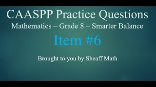 CAASPP Practice Test Item 6 8th Math [upl. by Nylevol311]