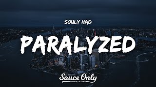 Souly Had  paralyzed Lyrics [upl. by Dnalor333]