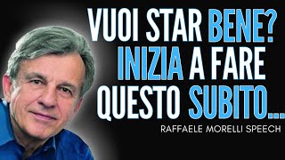 Ultimo Discorso di Raffaele Morelli ascoltalo ti migliorerà la vita [upl. by Gardie165]