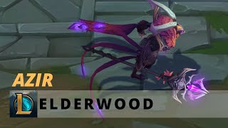 Elderwood Azir  League of Legends [upl. by Ingeborg]