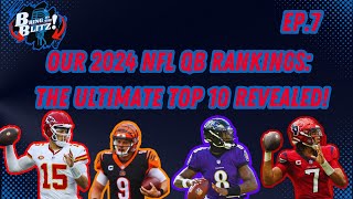 Our 2024 NFL QB Rankings The Ultimate Top 10 Revealed [upl. by Schnabel]