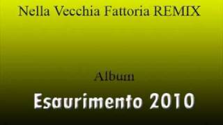 2010  NELLA VECCHIA FATTORIA REMIX [upl. by Marcellus]