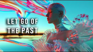 LET GO OF THE PAST  Inspirational Video [upl. by Xavler984]