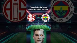 Yapay Zeka Haftanın Süper Lig Maçlarını Tahmin Ediyor 7 Hafta Part4 süperligmaçsonuçları [upl. by Teloiv]