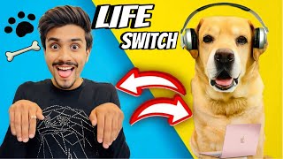 SWITCHING MY LIFE WITH MY DOG FOR 24 HOURS  Gone wrong  Anant Rastogi [upl. by Dnilasor629]