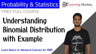 Understanding Binomial Distribution with Example  Lesson 52  Probability amp Statistics [upl. by Ahsieym]