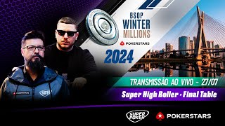 ♠ Final Table  Super High Roller do BSOP Winter Millions 2024 ♠ [upl. by Allicirp]