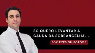 Só quero levantar a cauda da sobrancelha Fox Eyes ou Botox [upl. by Crescin]