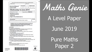 Edexcel A Level June 2019 Pure Maths Exam 2 Paper Walkthrough [upl. by Nerua]