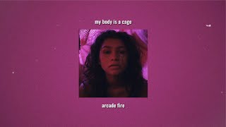 arcade fire  my body is a cage slowed [upl. by Notyap]