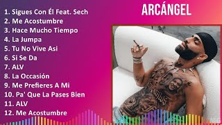 Arcángel 2024 MIX Las Mejores Canciones  Sigues Con Él Feat Sech Me Acostumbre Hace Mucho Ti [upl. by Ecal]