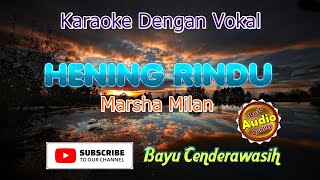 Marsha Milan  Hening Rindu Original AudioHQ  Karaoke Dengan Vokal [upl. by Azilanna]