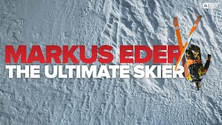 The Ultimate Skier I Markus Eder Best Lines of All Time [upl. by Nytsirc]