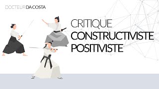 Petite guerre épistémologique 1 entre la posture CRITIQUE CONSTRUCTIVISTE et POSTPOSITIVISTE [upl. by Torrence]