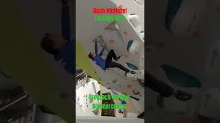 Dach klettern  Technik Kurs bouldercenter grenzach [upl. by Talley]