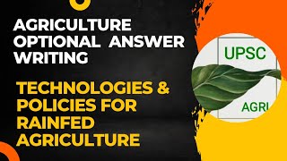 Technologies amp Policy for Rainfed Agriculture  Agriculture Optional Answer Writing Practice  UPSC [upl. by Gelasias]